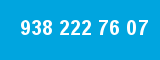 938 222 76 07